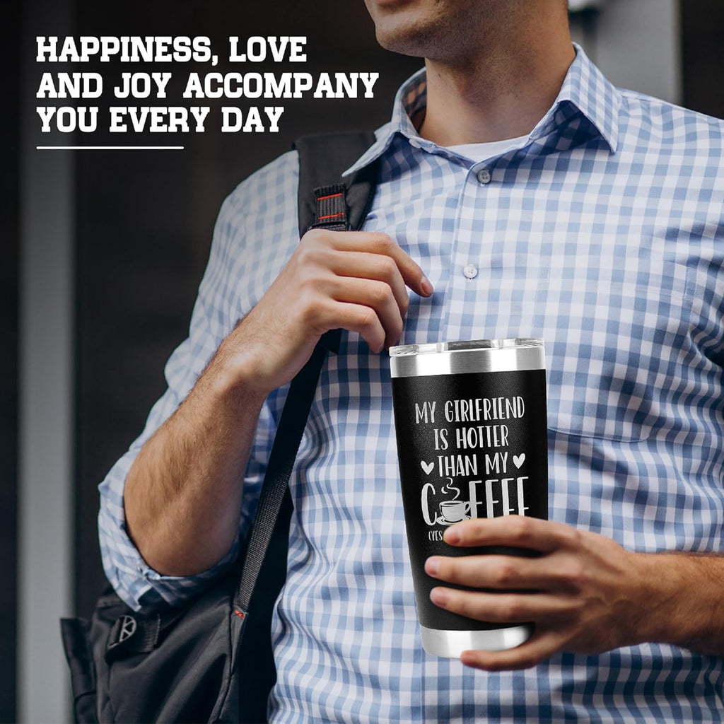 Coffee Mug Gifts For Boyfriend -My Girlfriend Is Hotter Than My Coffee Tumbler Gifts For Him - Boyfriend Tumbler -Boyfriend Birthday Gifts -His and Her Gifts-Boyfriend Gifts Ideas