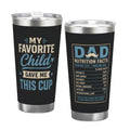 Funny Dad Nutrition Facts 20oz Travel Tumbler for Father's Day Gift My Favorite Child Gave Me This Cup